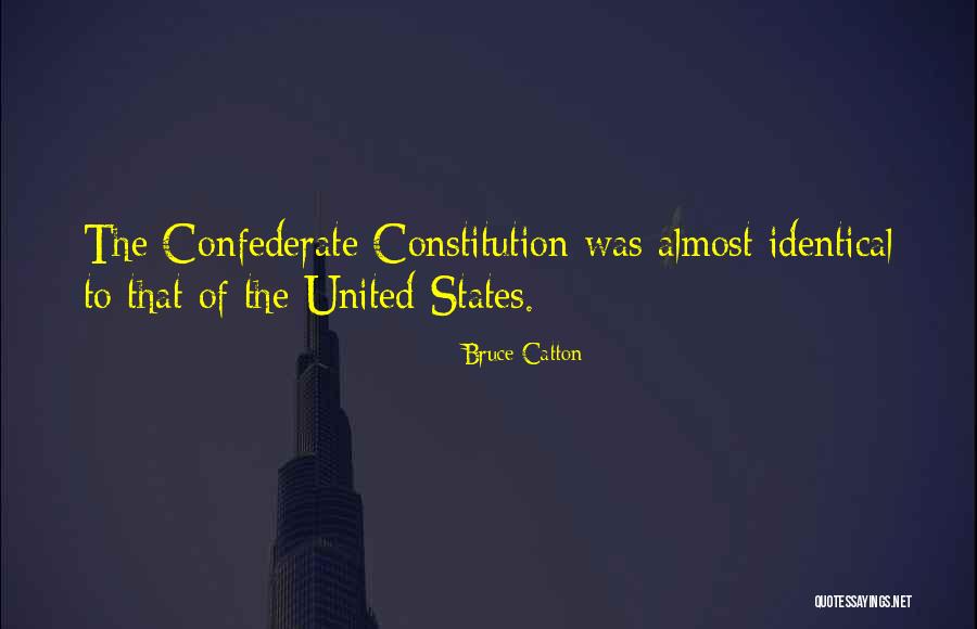 Confederate States Quotes By Bruce Catton