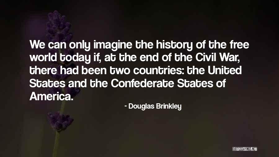 Confederate States Quotes By Douglas Brinkley Confederate States Quotes By Douglas Brinkley