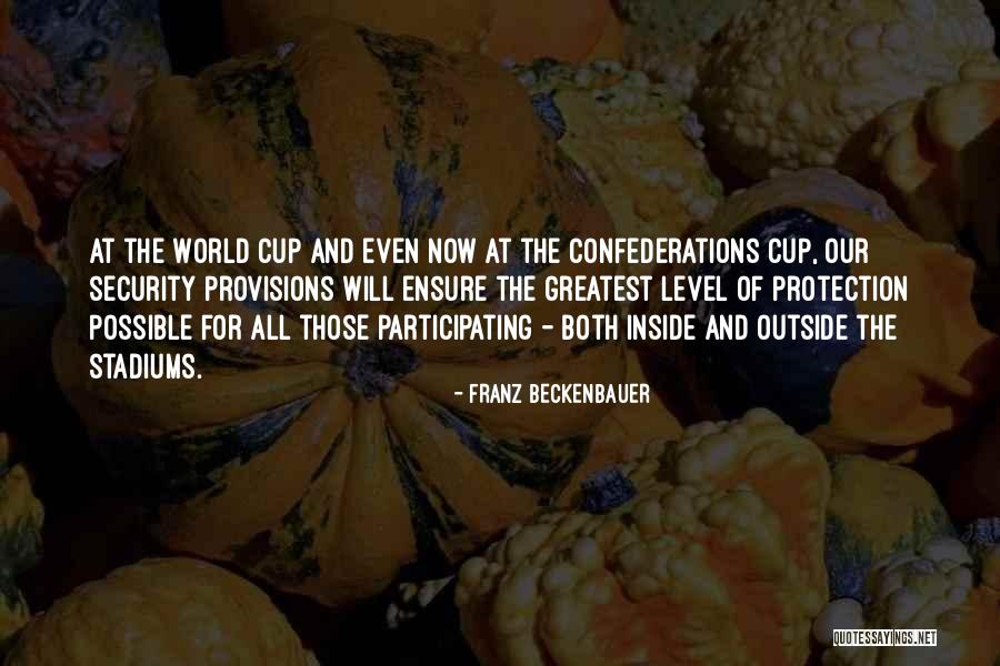 Confederations Cup Quotes By Franz Beckenbauer Confederations Cup Quotes By Franz Beckenbauer