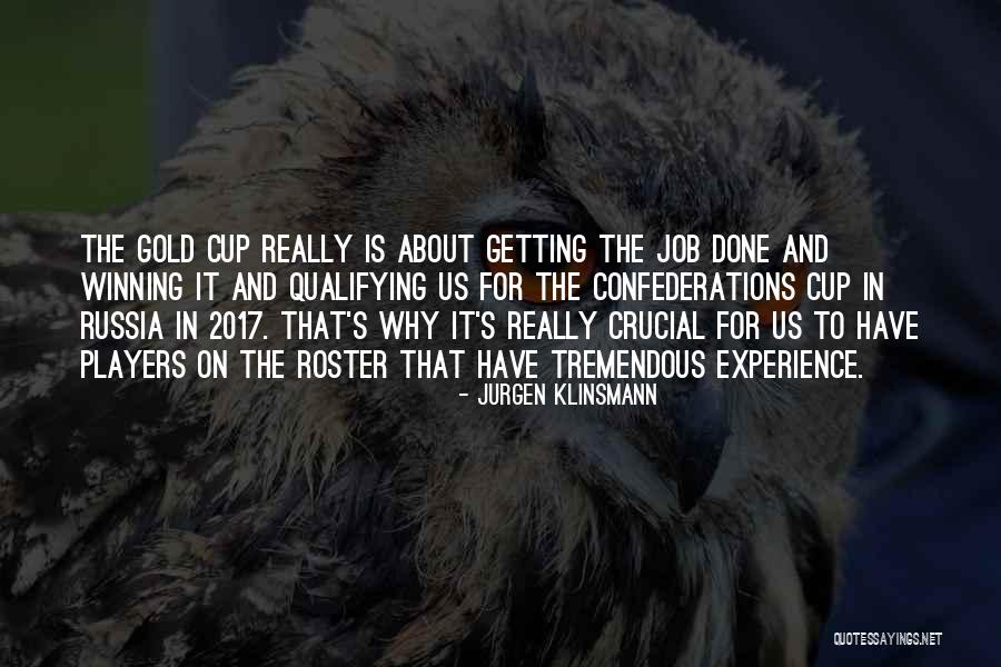 Confederations Cup Quotes By Jurgen Klinsmann Confederations Cup Quotes By Jurgen Klinsmann