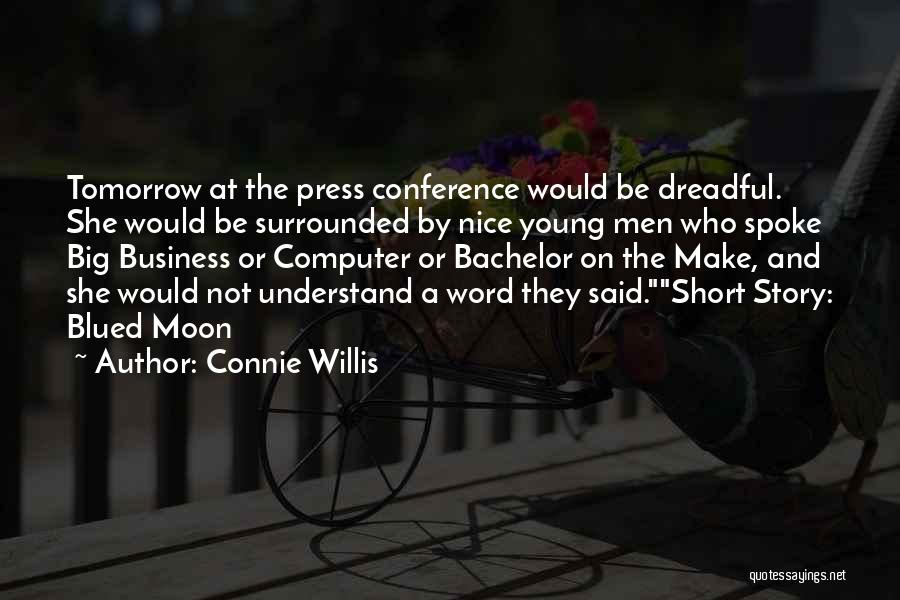 Conference Quotes By Connie Willis