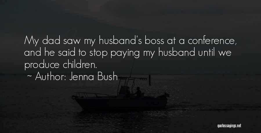 Conference Quotes By Jenna Bush