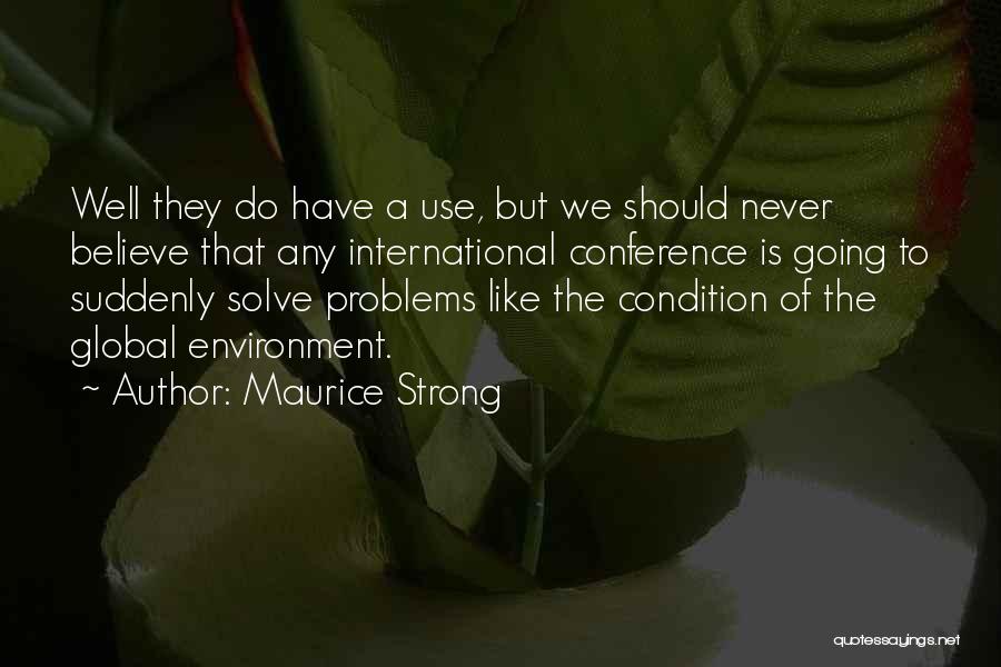 Conference Quotes By Maurice Strong