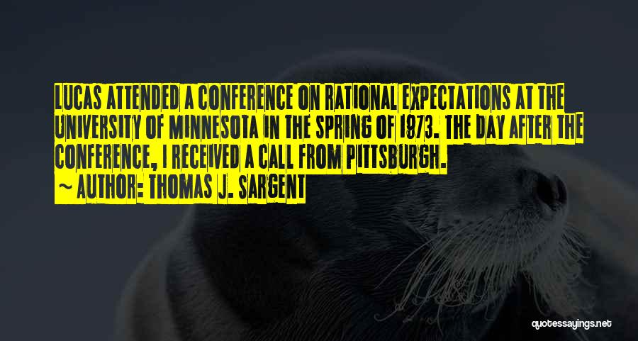 Conference Quotes By Thomas J. Sargent