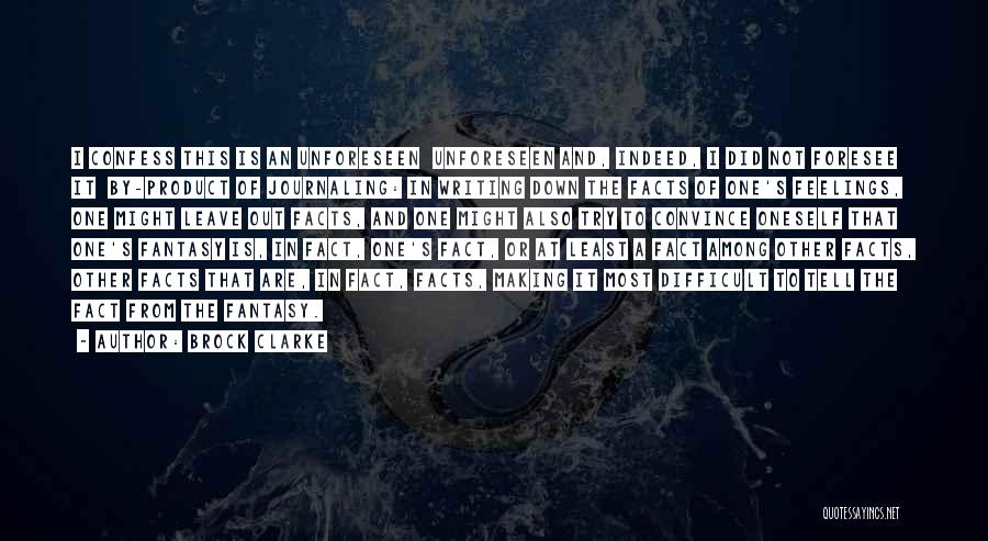 Confess Feelings Quotes By Brock Clarke Confess Feelings Quotes By Brock Clarke