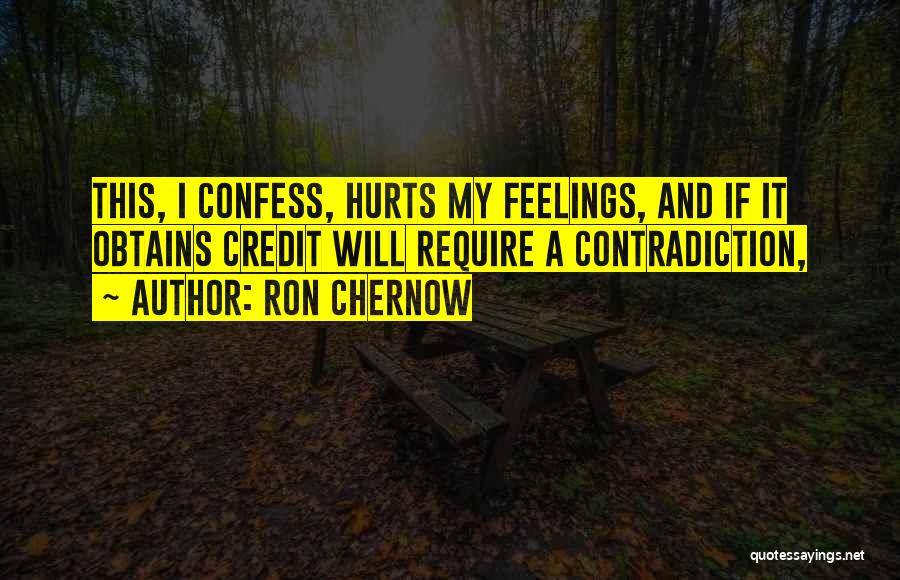 Confess Feelings Quotes By Ron Chernow