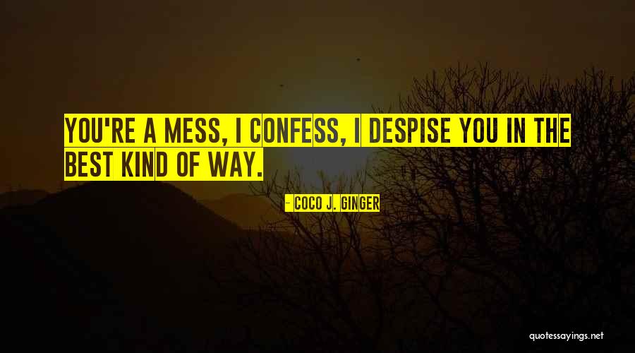 Confess Love Quotes By Coco J. Ginger Confess Love Quotes By Coco J. Ginger
