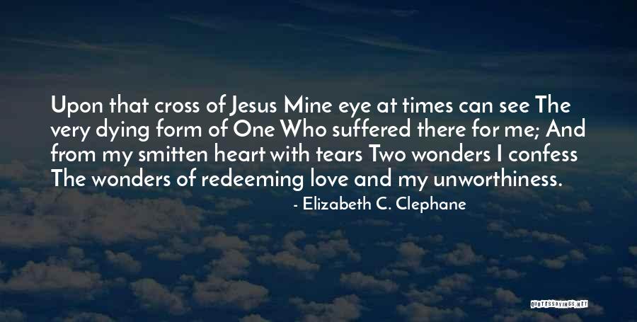 Confess Love Quotes By Elizabeth C. Clephane Confess Love Quotes By Elizabeth C. Clephane