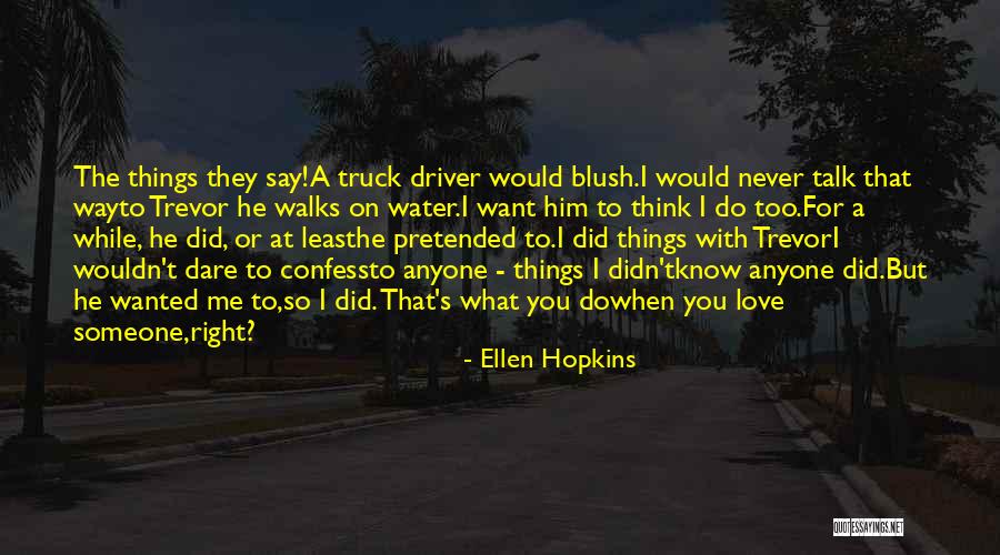 Confess Love Quotes By Ellen Hopkins Confess Love Quotes By Ellen Hopkins