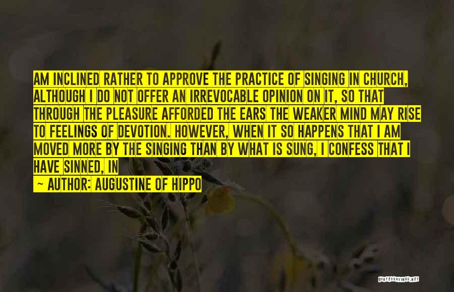 Confess Your Feelings Quotes By Augustine Of Hippo