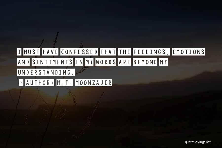 Confess Your Feelings Quotes By M.F. Moonzajer