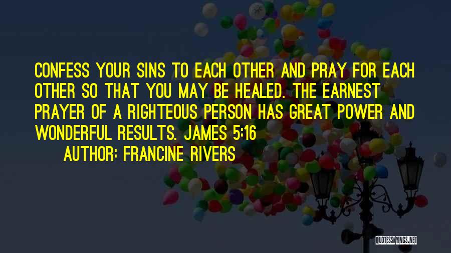 Confess Your Sins Quotes By Francine Rivers