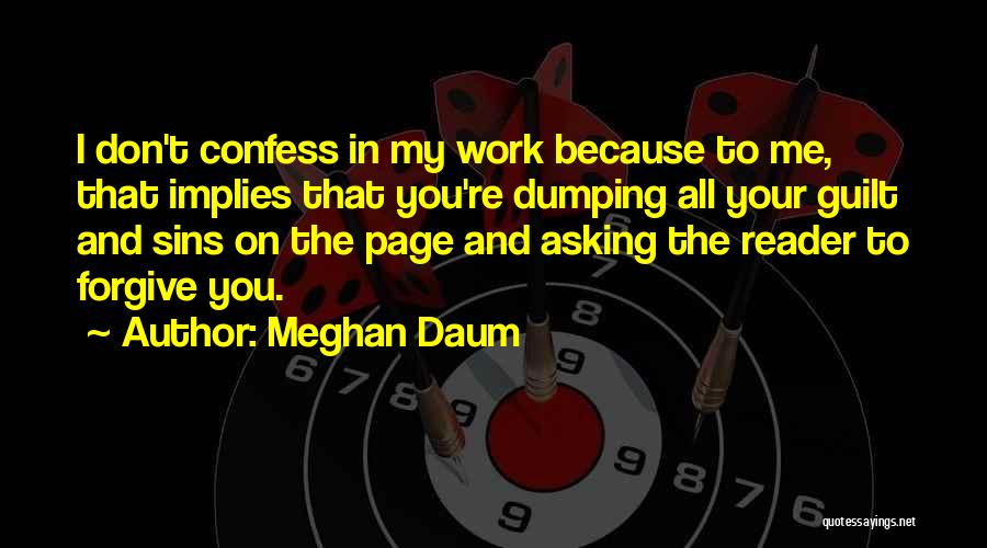 Confess Your Sins Quotes By Meghan Daum