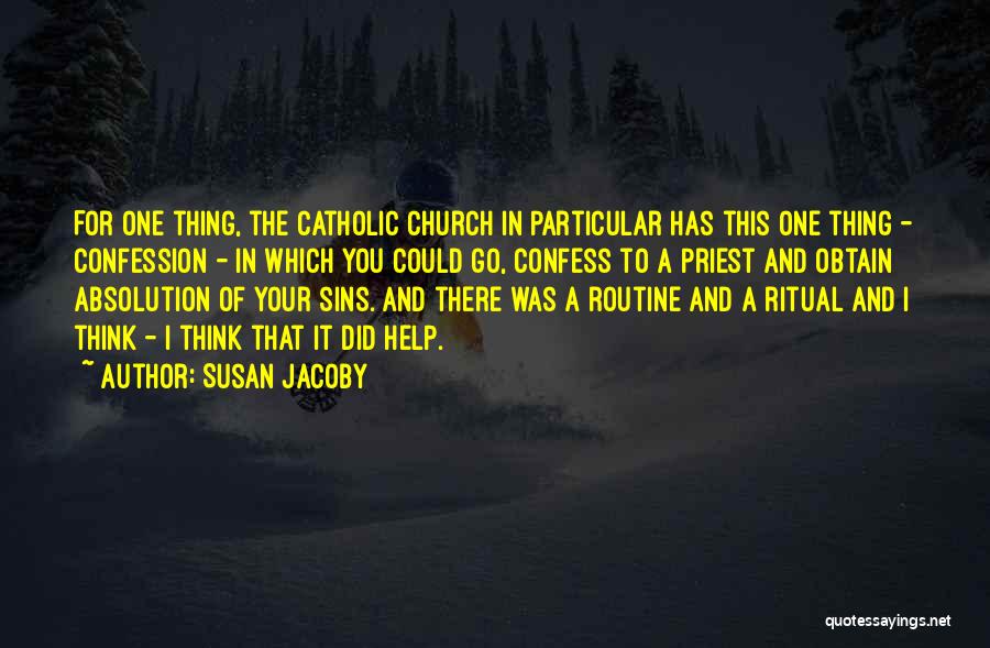 Confess Your Sins Quotes By Susan Jacoby