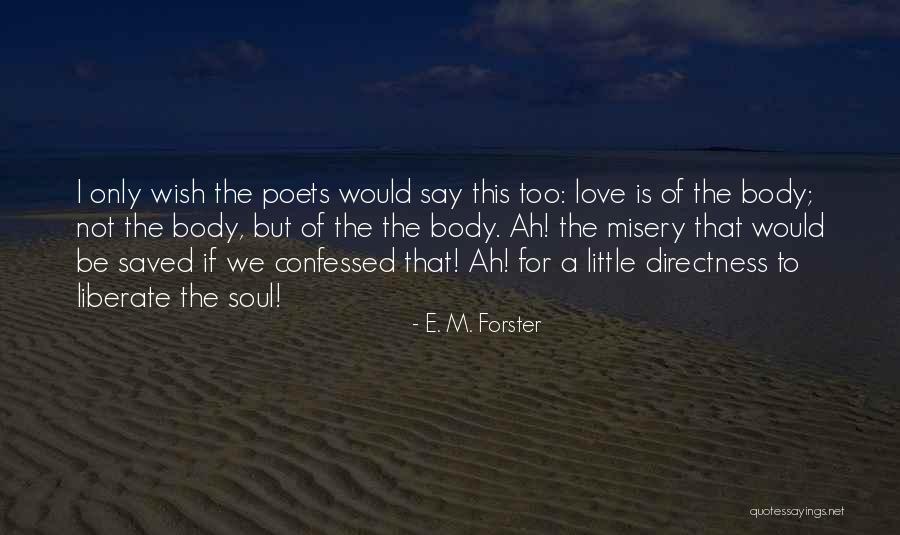 Confessed Love Quotes By E. M. Forster Confessed Love Quotes By E. M. Forster