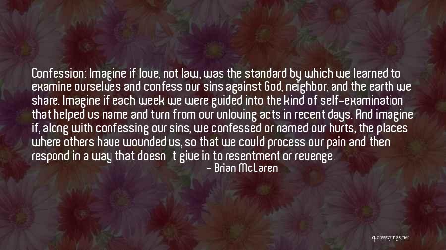 Confessing Our Sins Quotes By Brian McLaren Confessing Our Sins Quotes By Brian McLaren
