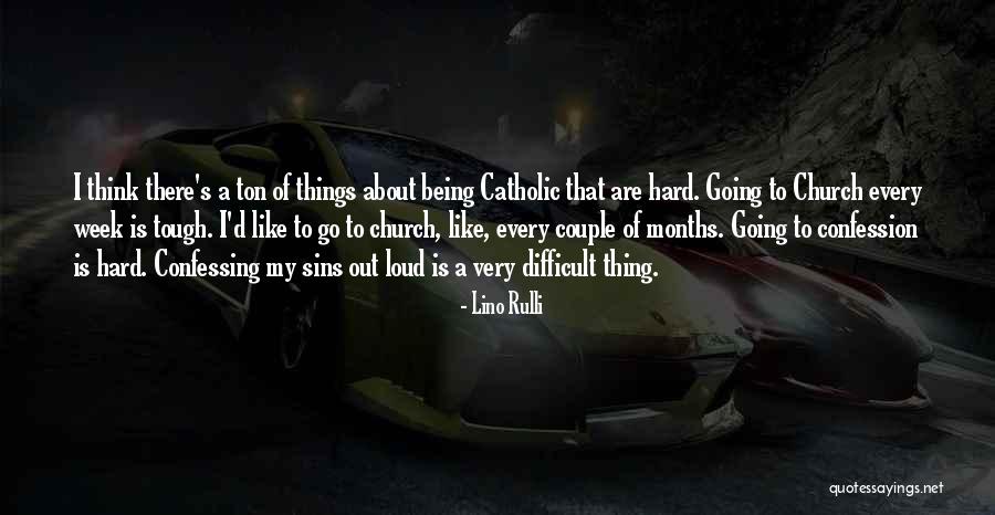 Confessing Our Sins Quotes By Lino Rulli Confessing Our Sins Quotes By Lino Rulli