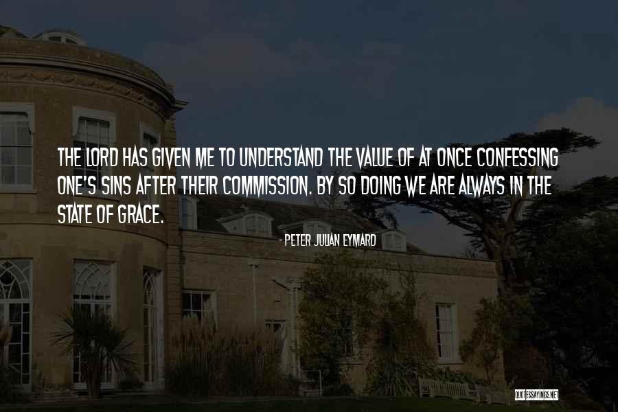 Confessing Our Sins Quotes By Peter Julian Eymard Confessing Our Sins Quotes By Peter Julian Eymard