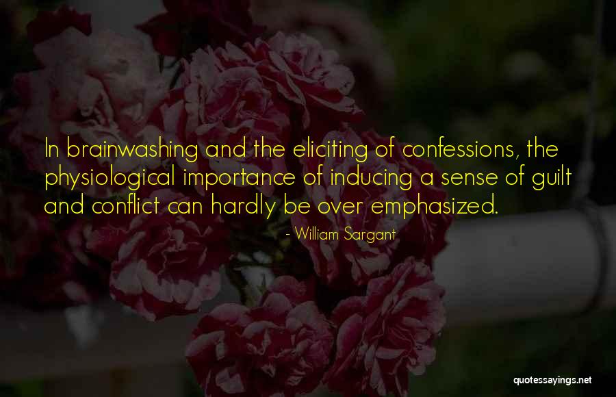 Confession And Guilt Quotes By William Sargant Confession And Guilt Quotes By William Sargant