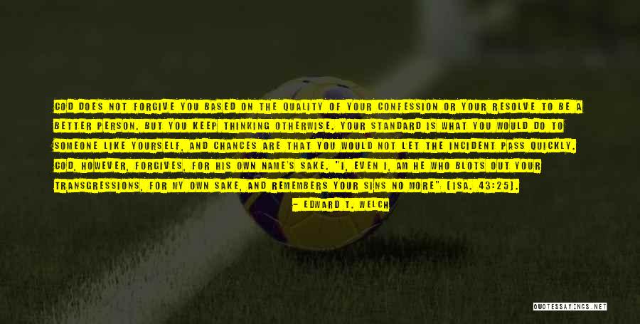 Confession Of Sins Quotes By Edward T. Welch Confession Of Sins Quotes By Edward T. Welch