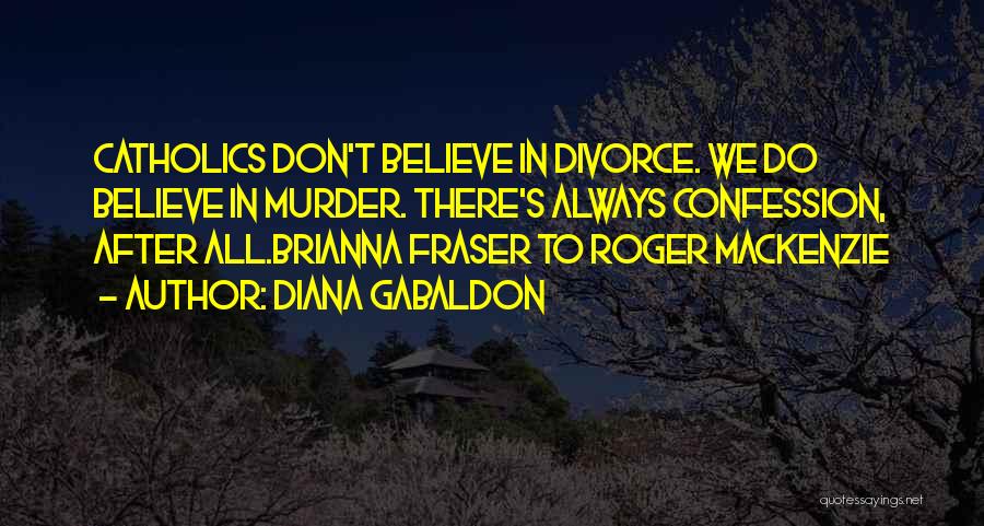 Confession Quotes By Diana Gabaldon