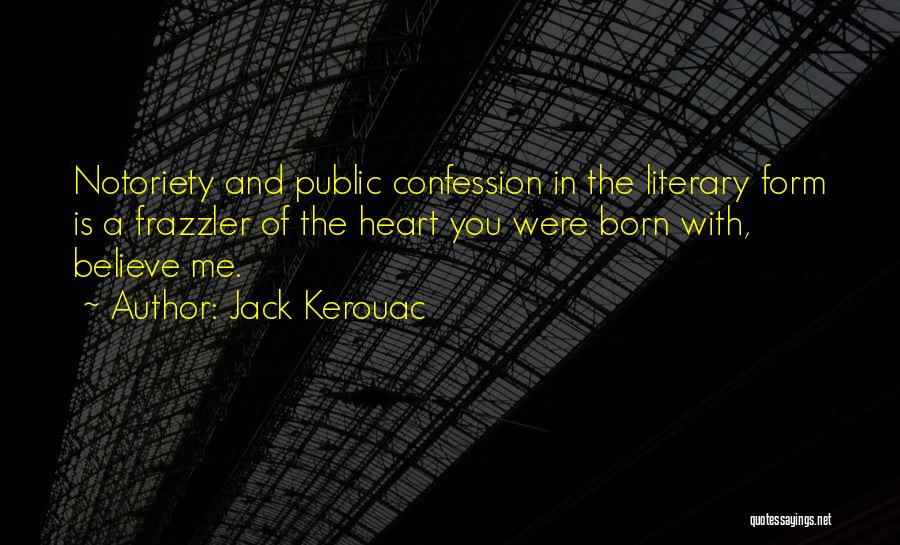Confession Quotes By Jack Kerouac