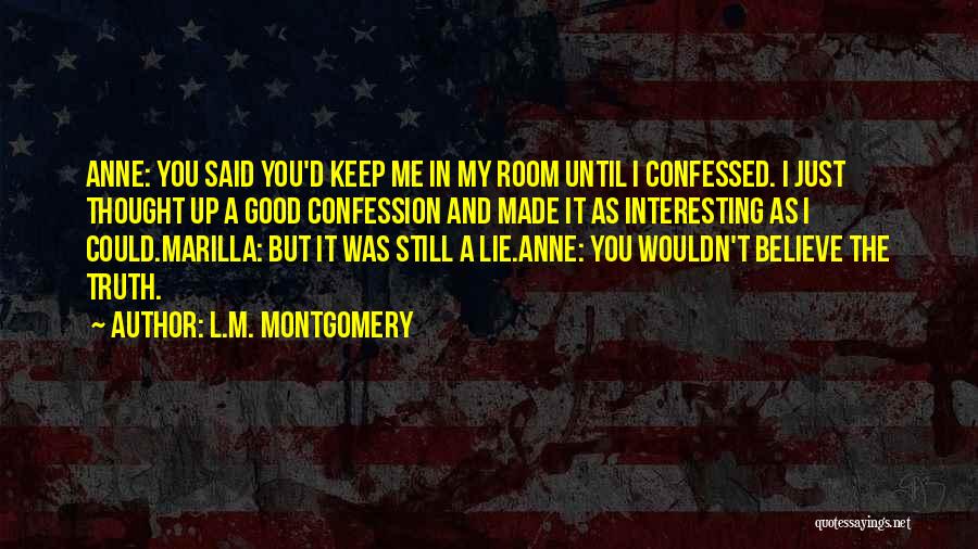 Confession Quotes By L.M. Montgomery