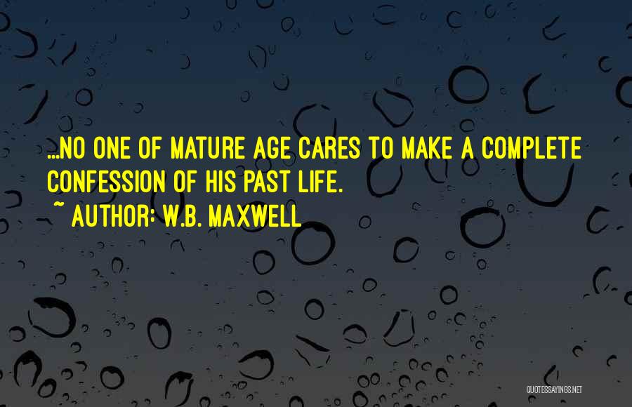 Confession Quotes By W.B. Maxwell