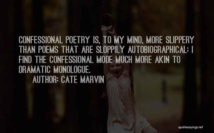 Confessional Poetry Quotes By Cate Marvin