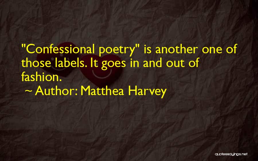 Confessional Poetry Quotes By Matthea Harvey