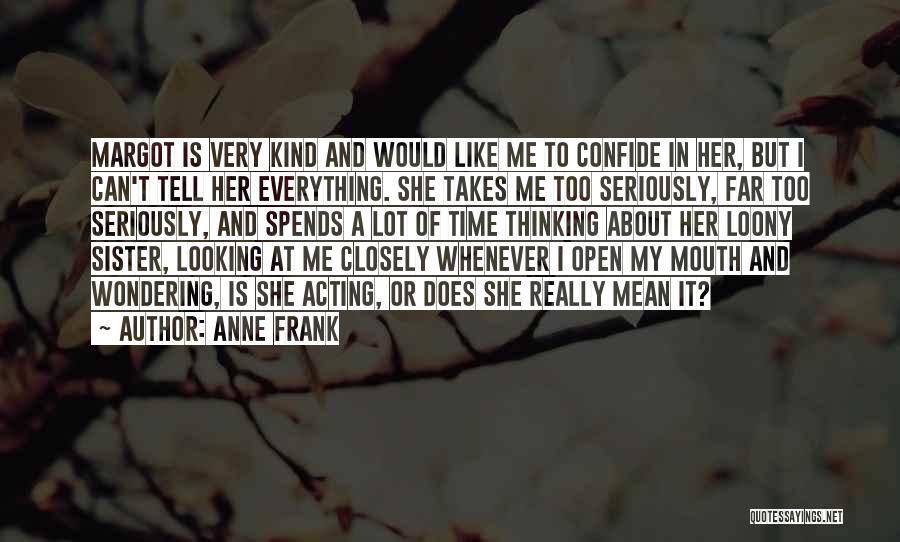 Confide In Me Quotes By Anne Frank