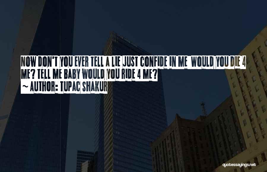 Confide In Me Quotes By Tupac Shakur