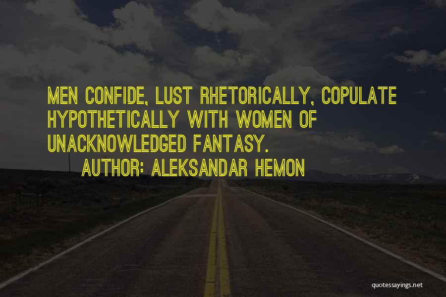 Confide In Yourself Quotes By Aleksandar Hemon