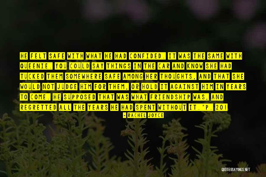 Confided In Me Quotes By Rachel Joyce Confided In Me Quotes By Rachel Joyce