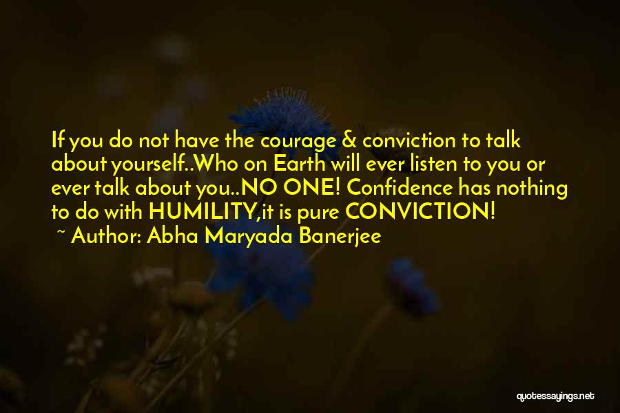 Confidence About Yourself Quotes By Abha Maryada Banerjee