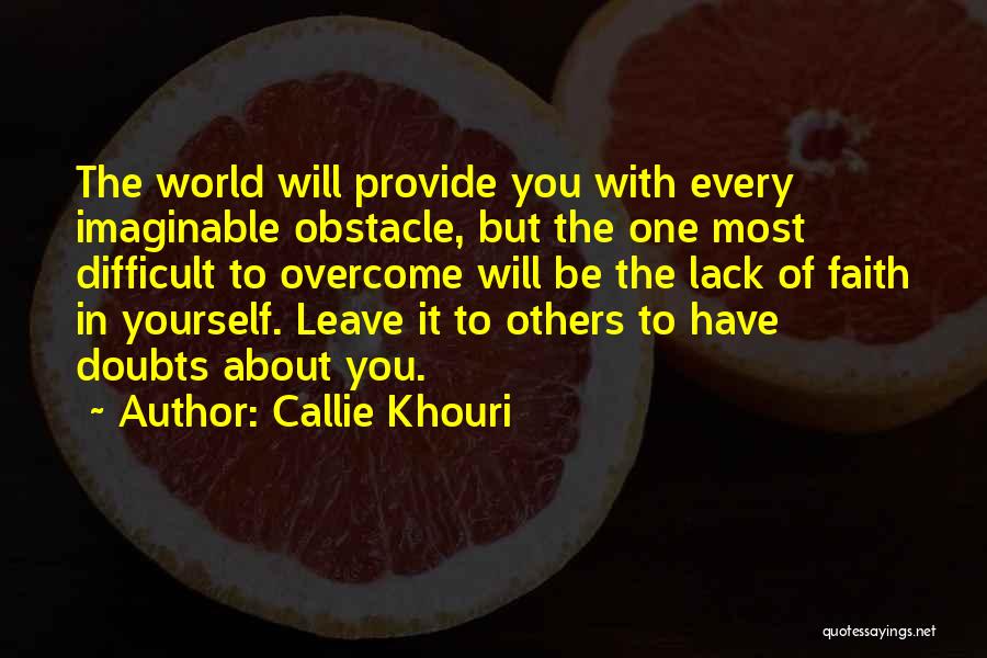 Confidence About Yourself Quotes By Callie Khouri