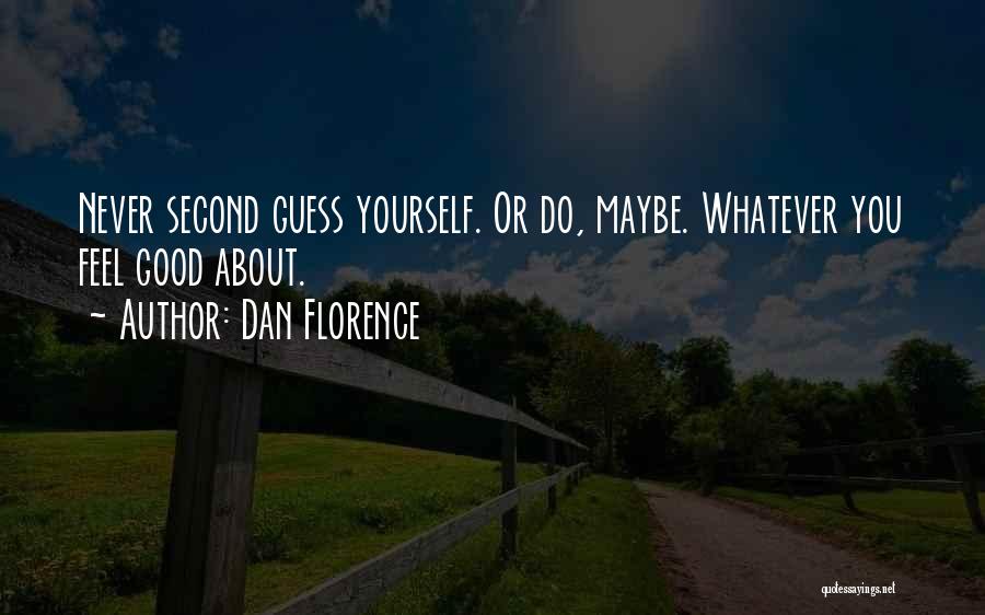 Confidence About Yourself Quotes By Dan Florence