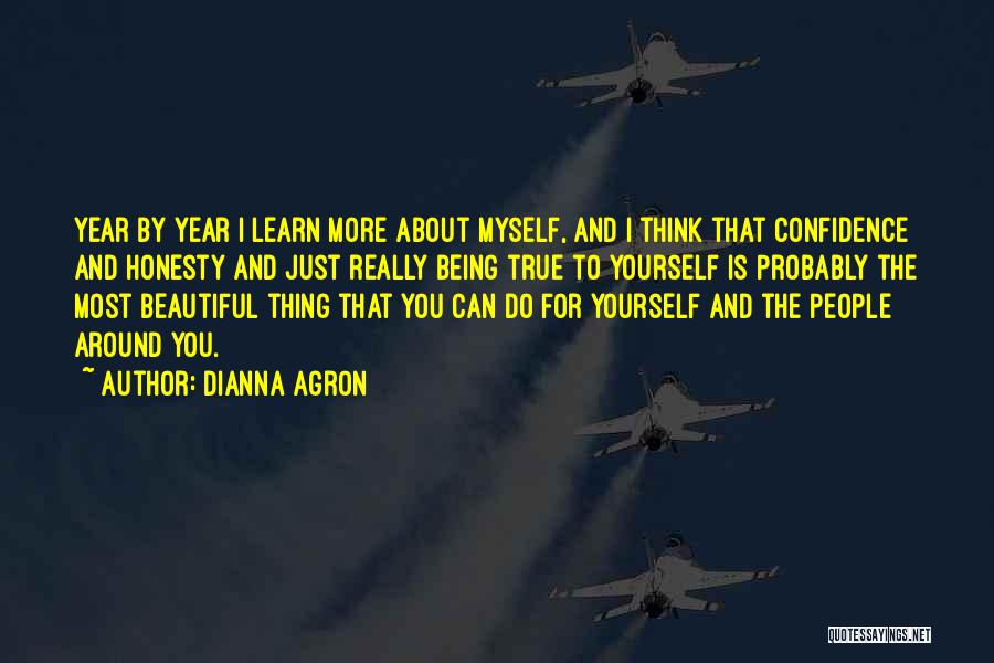 Confidence About Yourself Quotes By Dianna Agron