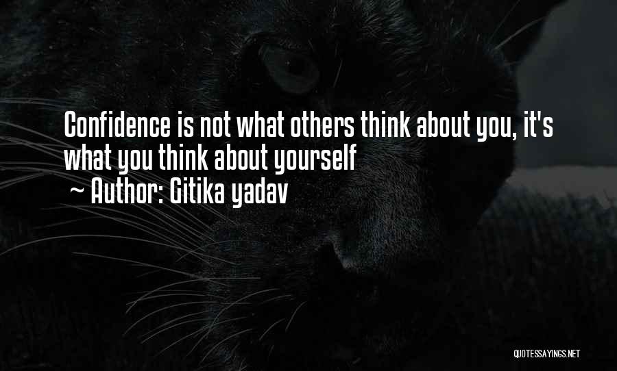 Confidence About Yourself Quotes By Gitika Yadav