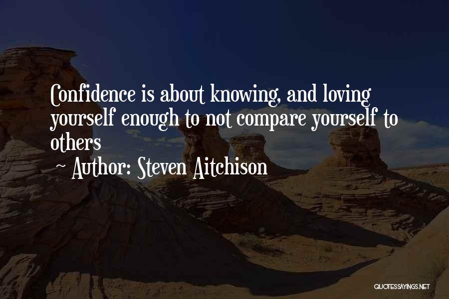 Confidence About Yourself Quotes By Steven Aitchison