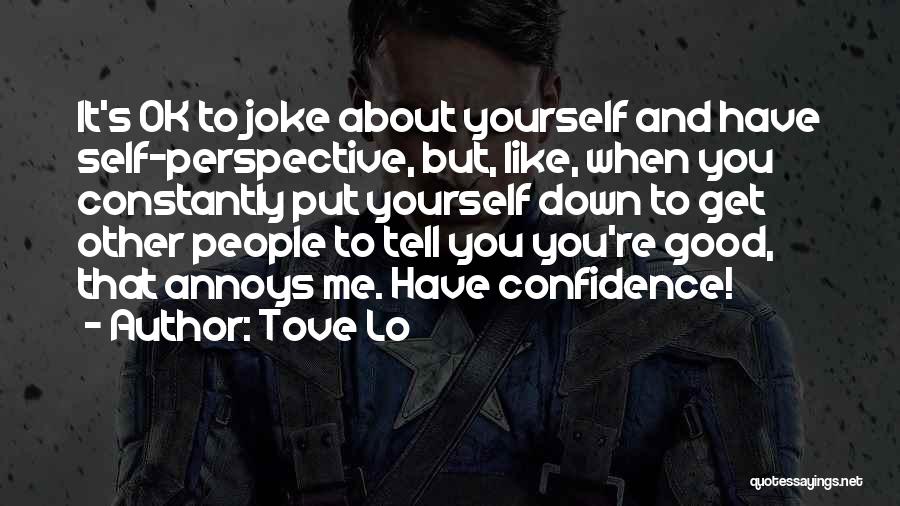 Confidence About Yourself Quotes By Tove Lo