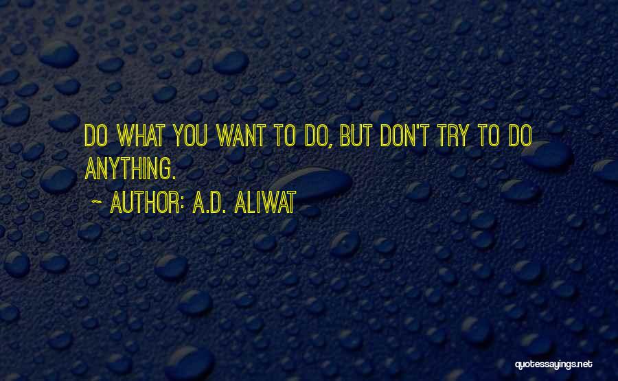 Confidence And Attitude Quotes By A.D. Aliwat