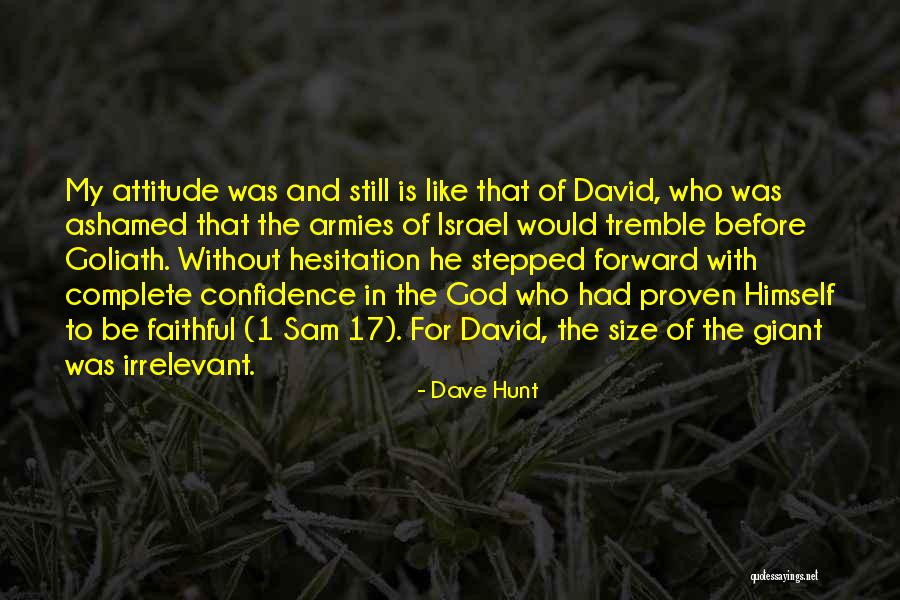 Confidence And Attitude Quotes By Dave Hunt