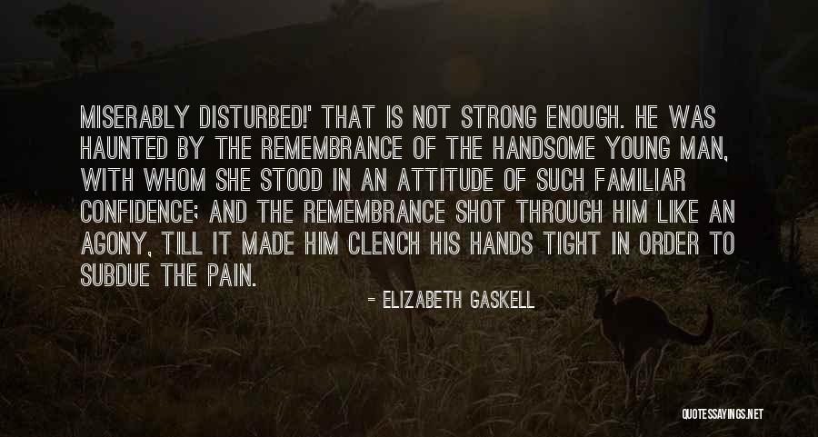 Confidence And Attitude Quotes By Elizabeth Gaskell