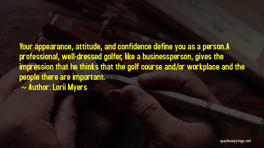 Confidence And Attitude Quotes By Lorii Myers