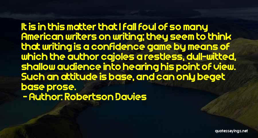 Confidence And Attitude Quotes By Robertson Davies