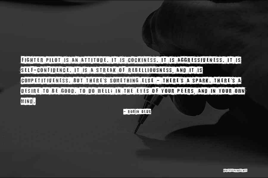 Confidence And Attitude Quotes By Robin Olds Confidence And Attitude Quotes By Robin Olds