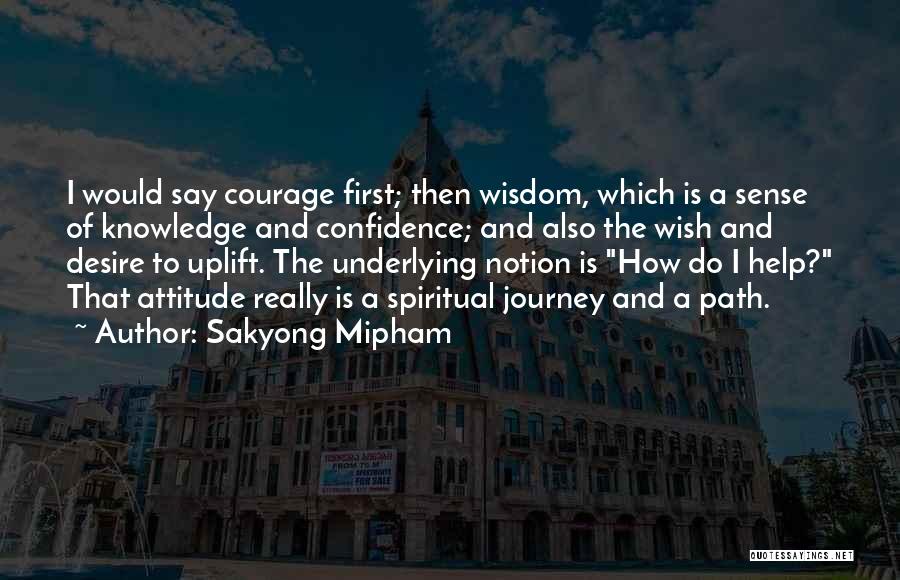 Confidence And Attitude Quotes By Sakyong Mipham