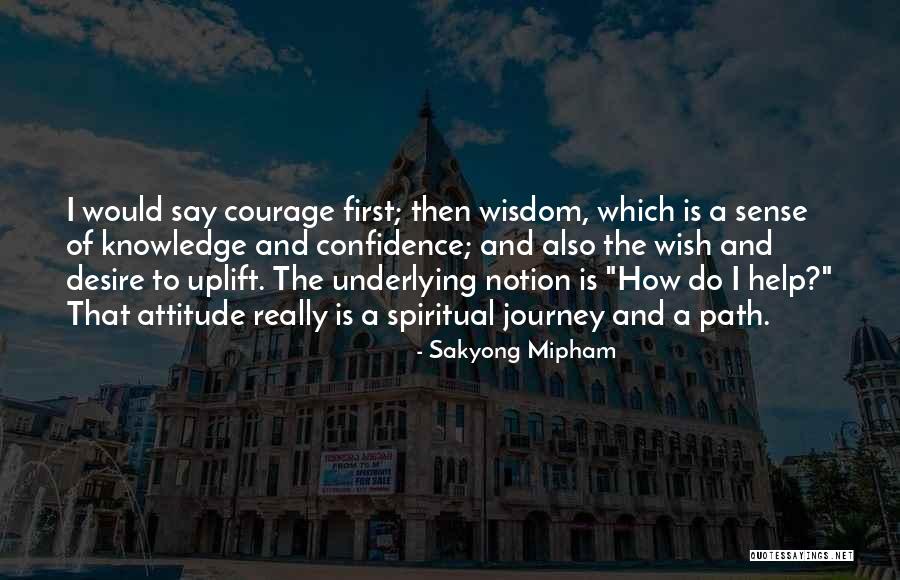 Confidence And Attitude Quotes By Sakyong Mipham