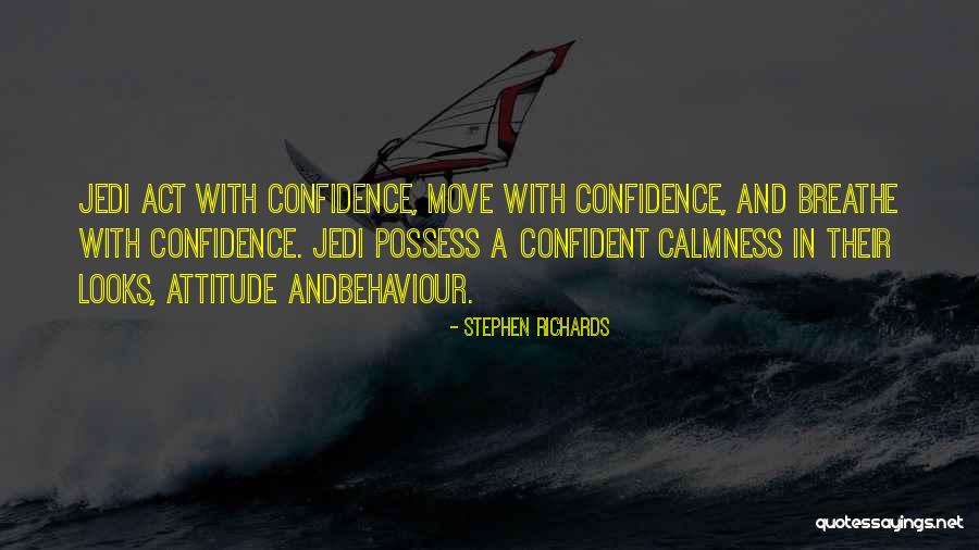 Confidence And Attitude Quotes By Stephen Richards